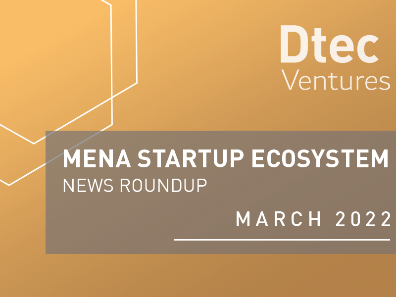Startup ecosystem news March 2022, Dtec, Dtec VEntures, SWVL, Altibbi, Shuaa Capital, Shorooq Partners, Investments, VC, VEnture Capital, Rabbit, COFE App